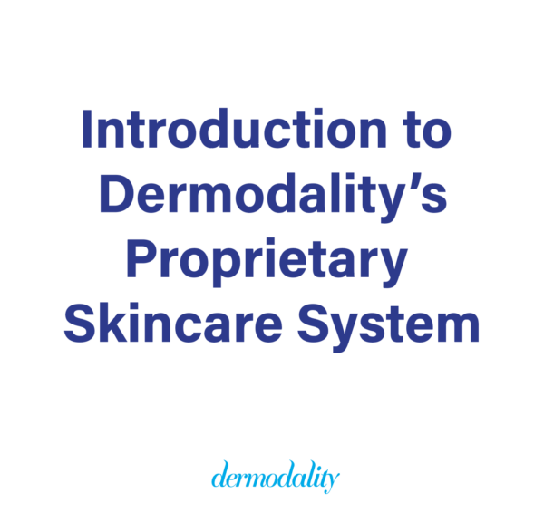 Intro to Dermodality's Skincare System